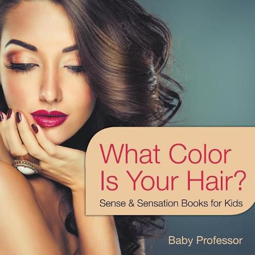 Cover image for What Color Is Your Hair? Sense & Sensation Books for Kids