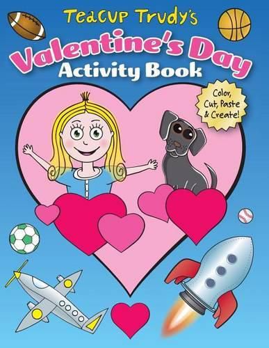 Cover image for Teacup Trudy's Valentine's Day Activity Book: Color, Cut, Paste & Create!