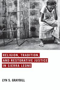 Cover image for Religion, Tradition, and Restorative Justice in Sierra Leone