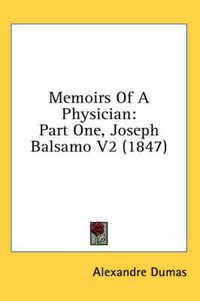 Cover image for Memoirs of a Physician: Part One, Joseph Balsamo V2 (1847)