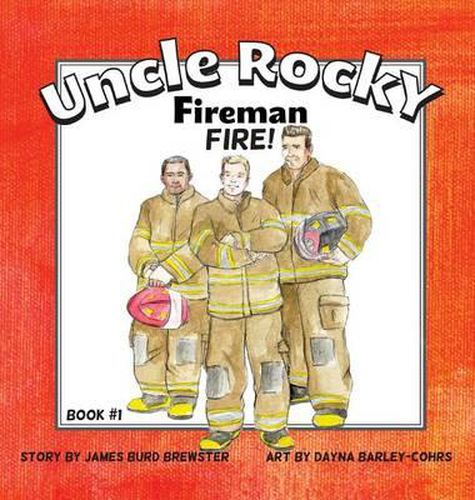 Uncle Rocky, Fireman #1 Fire!