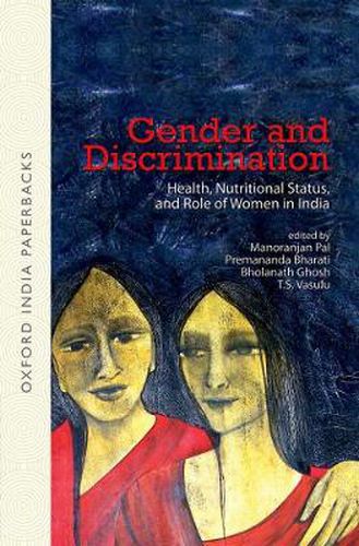 Cover image for Gender and Discrimination: Health, Nutritional Status, and Role of Women in India