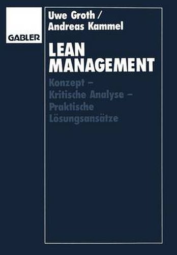 Lean Management: Konzept -- Kritische Analyse -- Praktische Loesungsansatze