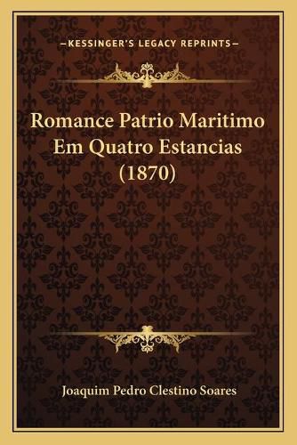 Cover image for Romance Patrio Maritimo Em Quatro Estancias (1870)