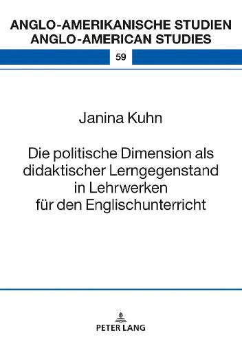 Cover image for Die Politische Dimension ALS Didaktischer Lerngegenstand in Lehrwerken Fuer Den Englischunterricht