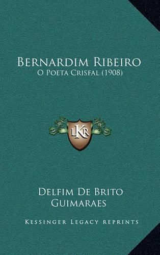 Bernardim Ribeiro: O Poeta Crisfal (1908)