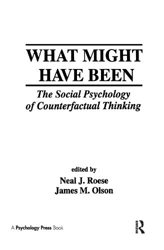 Cover image for What Might Have Been: The Social Psychology of Counterfactual Thinking