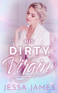 Cover image for His Dirty Virgin