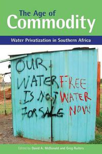 Cover image for The Age of Commodity: Water Privatization in Southern Africa