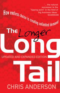 Cover image for The Long Tail: How Endless Choice is Creating Unlimited Demand