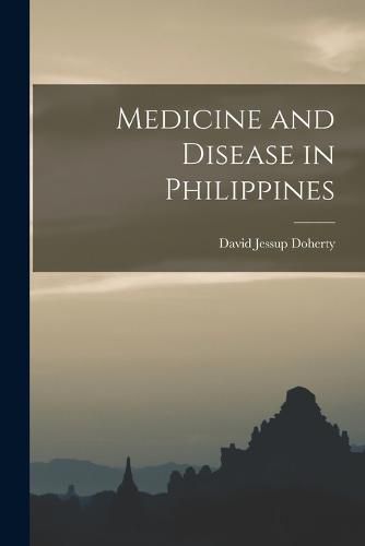 Cover image for Medicine and Disease in Philippines