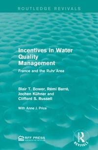 Cover image for Incentives in Water Quality Management: France and the Ruhr Area