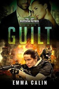 Cover image for Guilt: A Passion Patrol Novel - Police Detective Fiction Books With a Strong Female Protagonist Romance