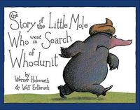 Cover image for The Story of the Little Mole Who Went in Search of Whodunit