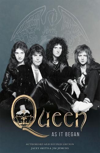 Queen: As It Began: The Authorised Biography (Revised Edition)