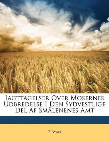 Cover image for Iagttagelser Over Mosernes Udbredelse I Den Sydvestlige del AF Smlenenes Amt