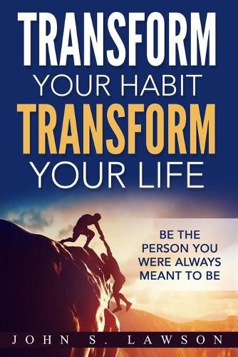 Cover image for Habits of Successful People: Transform Your Habit, Transform Your Life - Be the Person You Were Always Meant To Be (Habit Stacking)