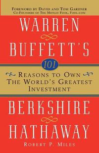 Cover image for 101 Reasons to Own the World's Greatest Investment: Warren Buffett's Berkshire Hathaway