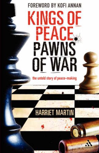 Cover image for Kings of Peace Pawns of War: the untold story of peacemaking