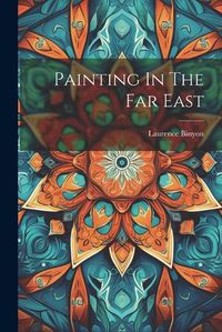 Cover image for Painting In The Far East