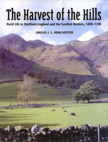 Cover image for The Harvest of the Hills: Rural Life in Northern England and the Scottish Borders