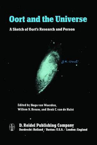 Cover image for Oort and the Universe: A Sketch of Oort's Research and Person