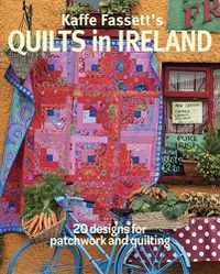 Cover image for Kaffe Fassett's Quilts in Ireland - 20 Designs for  Patchwork and Quilting