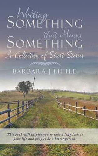 Cover image for Writing Something that Means Something: A Collection of Short Stories