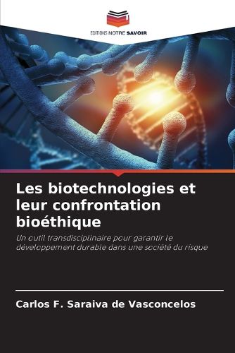 Cover image for Les biotechnologies et leur confrontation bioethique