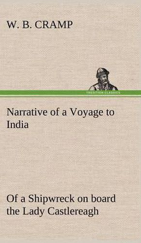 Cover image for Narrative of a Voyage to India; of a Shipwreck on board the Lady Castlereagh; and a Description of New South Wales