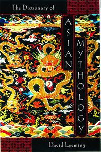 Cover image for A Dictionary of Asian Mythology