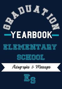 Cover image for School Yearbook: Sections: Autographs, Messages, Photos & Contact Details 6.69 x 9.61 inch 45 page