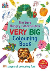 Cover image for The Very Hungry Caterpillar's Very Big Colouring Book