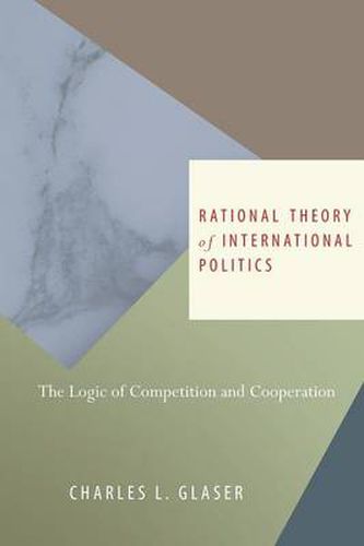 Cover image for Rational Theory of International Politics: The Logic of Competition and Cooperation