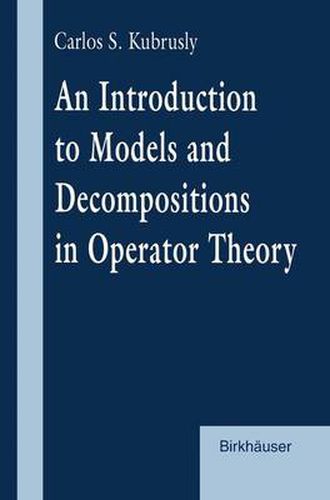 Cover image for An Introduction to Models and Decompositions in Operator Theory