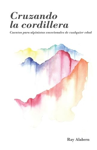 Cover image for Cruzando la cordillera: Cuentos para alpinistas emocionales de cualquier edad