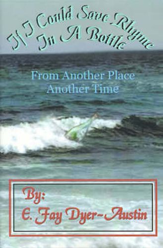 Cover image for If I Could Save Rhyme in a Bottle: From Another Place...Another Time