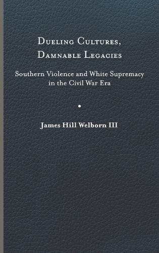 Cover image for Dueling Cultures, Damnable Legacies