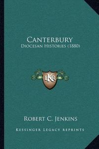 Cover image for Canterbury: Diocesan Histories (1880)