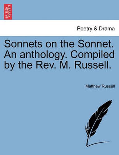 Cover image for Sonnets on the Sonnet. an Anthology. Compiled by the REV. M. Russell.