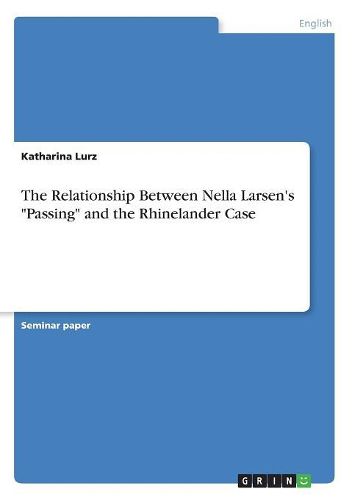 The Relationship Between Nella Larsen's "Passing" and the Rhinelander Case