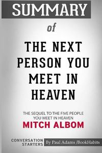 Cover image for Summary of The Next Person You Meet in Heaven by Mitch Albom: Conversation Starters