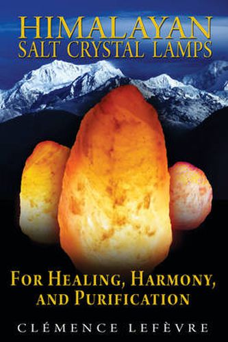 Himalayan Salt Crystal Lamps: For Healing, Harmony, and Purification