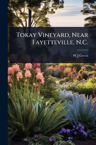Cover image for Tokay Vineyard, Near Fayetteville, N.C.