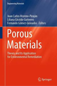 Cover image for Porous Materials: Theory and Its Application for Environmental Remediation