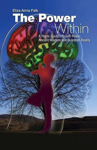 Cover image for The Power Within: A Poetic Guide into Self-Power, Ancient Wisdom and Quantum Reality - U.S. EDITION