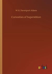 Cover image for Curiosities of Superstition