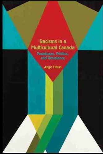 Cover image for Racisms in a Multicultural Canada: Paradoxes, Politics, and Resistance