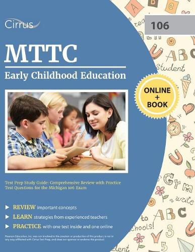 Cover image for MTTC Early Childhood Education Test Prep Study Guide: Comprehensive Review with Practice Test Questions for the Michigan 106 Exam