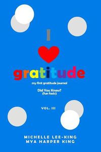 Cover image for I Heart Gratitude, Vol. III: Did You Know? (Fun Facts)